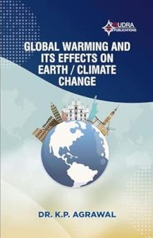 GLOBAL WARMING AND ITS EFFECTS ON EARTH / CLIMATE CHANGE
