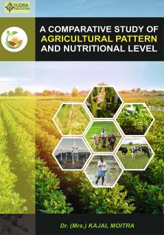 A COMPARATIVE STUDY OFAGRICULTURAL PATTERN AND NUTRITIONAL LEVEL