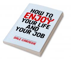 How to Enjoy Life and Your Job
