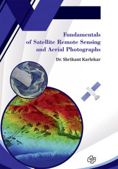Fundamentals of Satellite Remote Sensing and Aerial Photographs