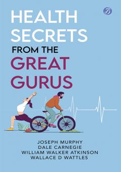 Health Secrets From The Great Gurus
