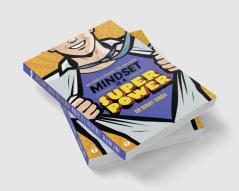 MINDSET IS A SUPERPOWER