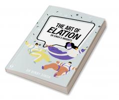 THE ART OF ELATION - DR SINGH'S INSIGHTS