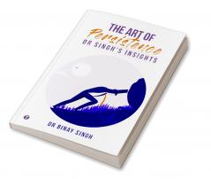 THE ART OF PERSISTENCE - DR SINGH'S INSIGHTS