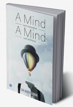 A MIND CAN CONCEIVE A MIND CAN ACHIEVE