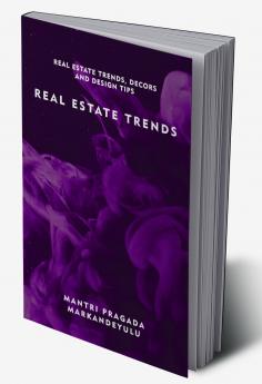 REAL ESTATE TRENDS: REAL ESTATE TRENDS DECORS AND DESIGN TIPS