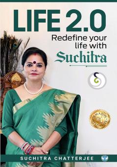 Life 2.0: Redefine Your Life With Suchitra
