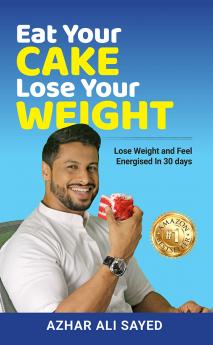 Eat Your Cake Lose Your Weight