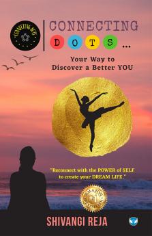 Connecting DOTS...Your Way to Discover a Better You