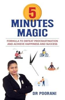 5 Minutes Magic: Formula to Defeat Procrastination and Achieve Happiness and Success