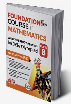 Foundation Course in Mathematics with Case Study Approach for JEE/ Olympiad Class 8 - 5th Edition