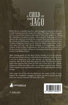 A Child of Jago: A play of destiny & struggles for survival of Dicky Perrot