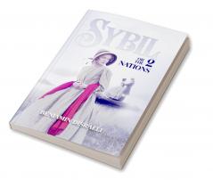 Sybil or the Two Nations: A tale of romanticism in a world of dirty politics & class discrimination.