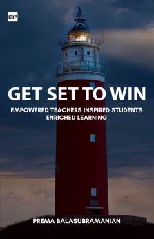 Get Set to Win: A plethora of proven strategies to make a difference in your life and career