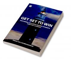 Get Set to Win: A plethora of proven strategies to make a difference in your life and career