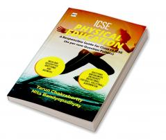 ICSE PHYSICAL EDUCATION A Responsible Guide for ICSE Class-X: As per New Question Pattern. Chapter Wise Multiple-Choice Questions & Answers and Solved Specimen Paper