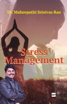 Stress Management Tried and tested methods to live a stress free life
