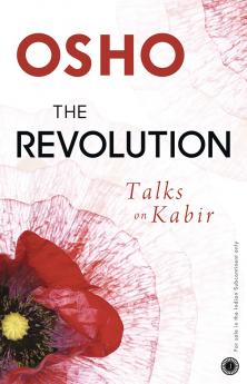 The Revolution: Talks on Kabir