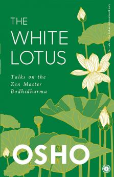 The White Lotus: Talks on the Zen Master Bodhidharma