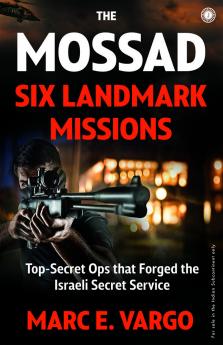 The Mossad: Six Landmark Missions