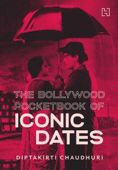 THE BOLLYWOOD POCKETBOOK OF ICONIC DATES