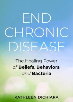 END CHRONIC DISEASE: THE HEALING POWER O