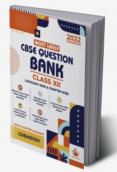 Most Likely Question Bank - Chemistry: CBSE Class 12 for 2022 Examination