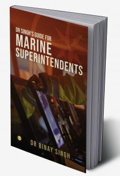 DR SINGH’S GUIDE FOR MARINE SUPERINTENDENTS