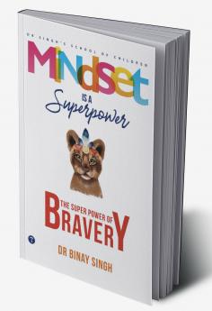 MINDSET IS A SUPERPOWER: THE SUPERPOWER OF BRAVERY