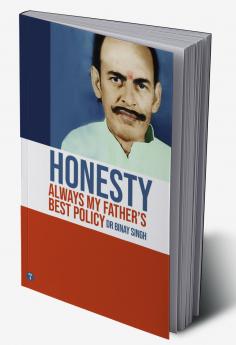 HONESTY ALWAYS MY FATHER'S BEST POLICY