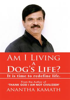 Am I Living a Dog's Life