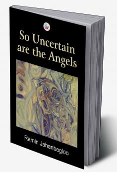 So Uncertain are the Angels