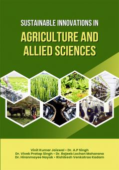 Sustainable Innovations in Agriculture and Allied Sciences