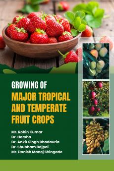 Growing of Major Tropical and Temperate Fruit Crops