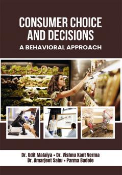 Consumer Choice and Decisions : A Behavioral Approach