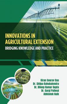 Innovations in Agricultural Extension: Bridging Knowledge and Practice