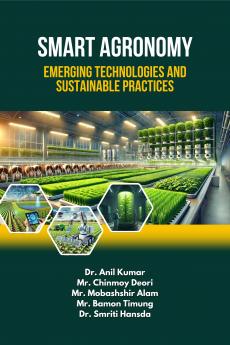 Smart Agronomy: Emerging Technologies and Sustainable Practices