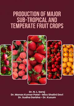 Production of Major Sub-Tropical and Temperate Fruit Crops