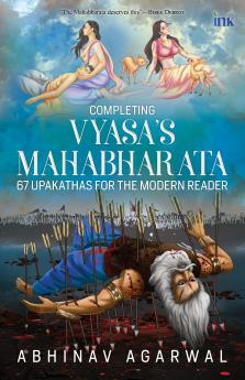 Completing Vyasa’s Mahabharta