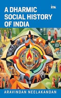 A Dharmic Social History of India