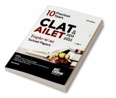 10 Previous Years CLAT & AILET (2013 - 2022) Topic-wise Solved Papers 6th Edition | Common Law Admission Test PYQs | Must for SLAT LLB 2023 Law Exams