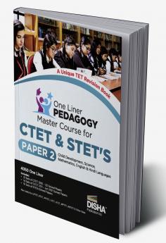 One Liner PEDAGOGY Master Course for CTET & STET’s Paper 2 - Child Development Science Mathematics English & Hindi Languages | Based on Previous Year Questions PYQs | For CTET State TET & Super TET Exams 2023