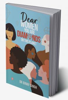 DEAR WOMEN YOU ARE DIAMONDS ON THIS PLANET