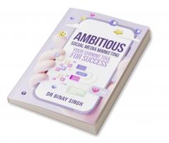 AMBITIOUS SOCIAL MEDIA MARKETING: YOUR SHINING TOOL FOR SUCCESS!