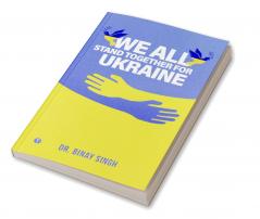 WE ALL STAND TOGETHER FOR UKRAINE