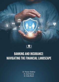 BANKING AND INSURANCE: NAVIGATING THE FINANCIAL LANDSCAPE