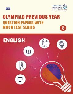 Olympiad Previous Year Question Papers and Mock Test Series For Class 8 - English [7 Years] [2018-2024]