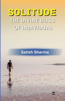 SOLITUDE: THE DIVINE BLISS OF INDIVIDUAL
