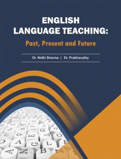 ENGLISH LANGUAGE TEACHING:  PAST PRESENT AND FUTURE