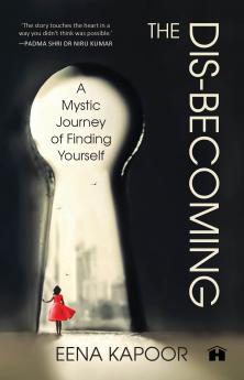 The Dis-becoming : A Mystic Journey of Finding Yourself